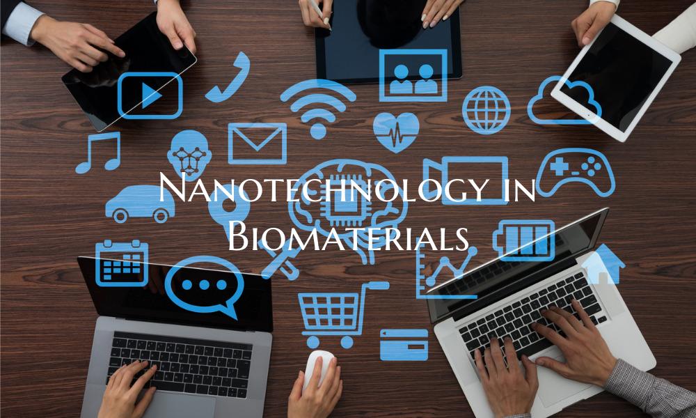 Nanotechnology in Biomaterials