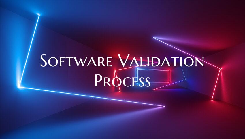 Software Validation Process