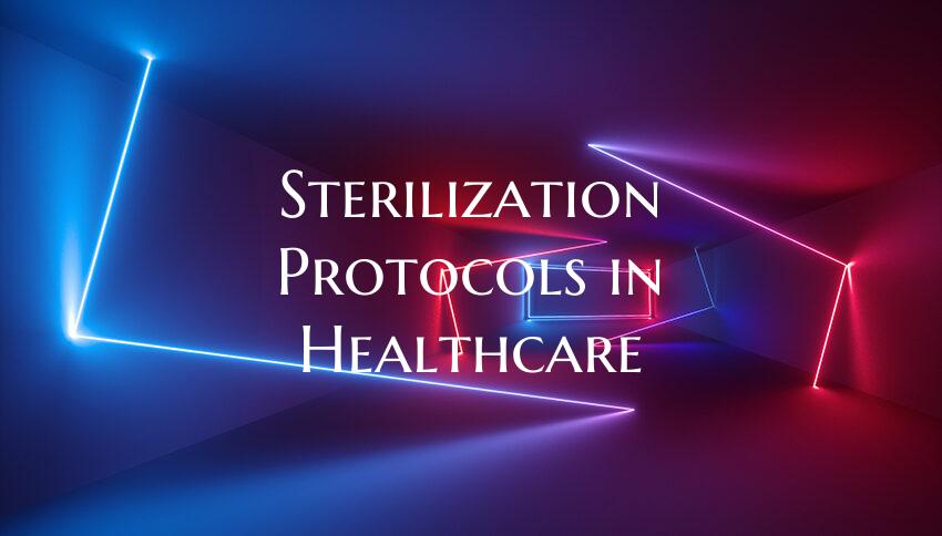 Sterilization Protocols in Healthcare