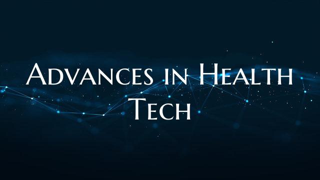 Advances in Health Tech