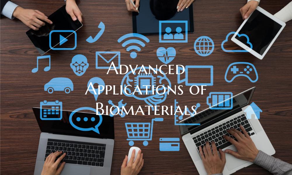 Advanced Applications of Biomaterials