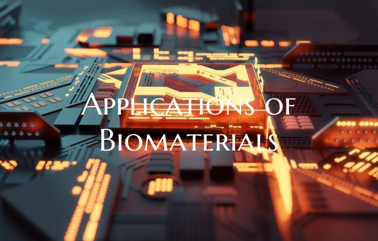Applications of Biomaterials