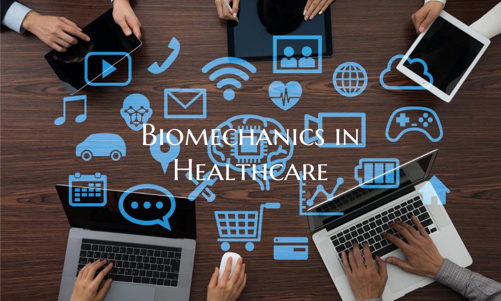 Biomechanics in Healthcare