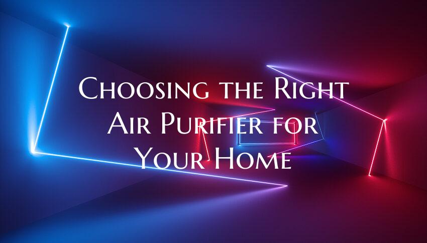 Choosing the Right Air Purifier for Your Home